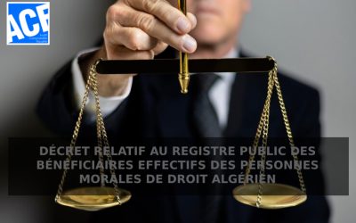 DÉCRET RELATIF AU REGISTRE PUBLIC DES BÉNÉFICIAIRES EFFECTIFS DES PERSONNES MORALES DE DROIT ALGÉRIEN