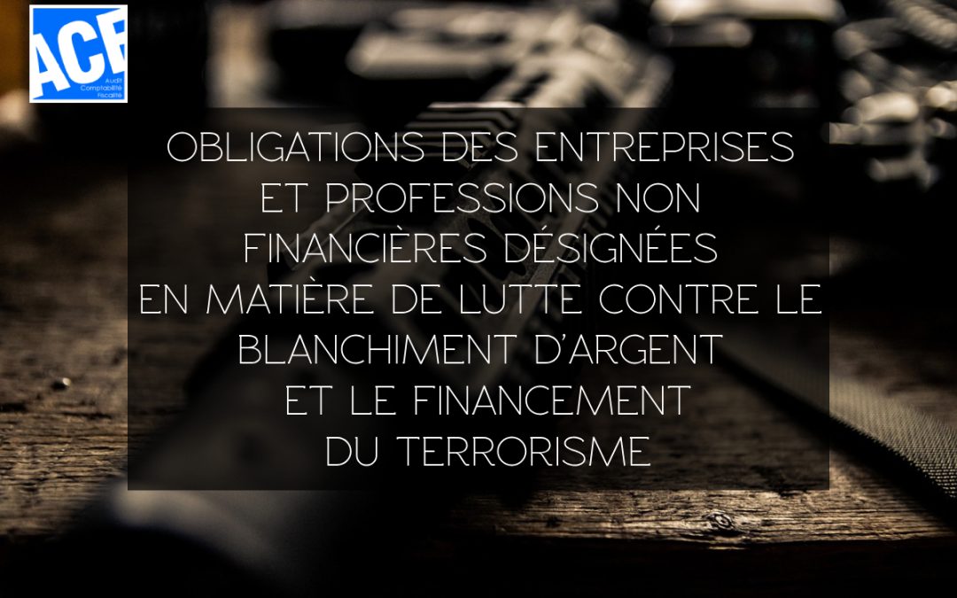 INSTRUCTION N°01 DU CENTRE DE TRAITEMENT DU RENSEIGNEMENT FINANCIER : RELATIVE AUX OBLIGATIONS DES ENTREPRISES ET PROFESSIONS NON FINANCIÈRES DÉSIGNÉES EN MATIÈRE DE LUTTE CONTRE LE BLANCHIMENT D’ARGENT ET LE FINANCEMENT DU TERRORISME
