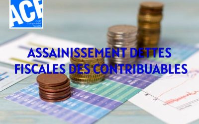 ASSAINISSEMENT DETTES FISCALES DES CONTRIBUABLES