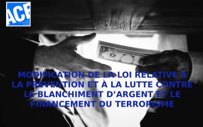 MODIFICATION DE LA LOI RELATIVE À LA PRÉVENTION ET À LA LUTTE CONTRE LE BLANCHIMENT D’ARGENT ET LE FINANCEMENT DU TERRORISME