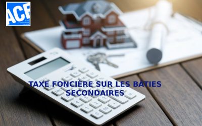 TAXE FONCIÈRE SUR LES BÂTIES SECONDAIRES