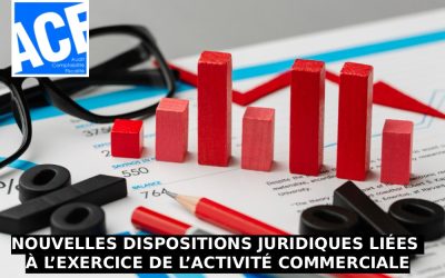NOUVELLES DISPOSITIONS JURIDIQUES LIÉES À L’EXERCICE DE L’ACTIVITÉ COMMERCIALE