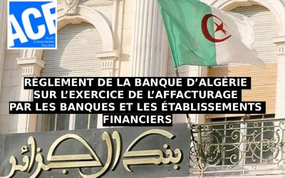 RÈGLEMENT DE LA BANQUE D’ALGÉRIE SUR L’EXERCICE DE L’AFFACTURAGE PAR LES BANQUES ET LES ÉTABLISSEMENTS FINANCIERS